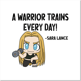 A Warrior Trains Every Day! - Sara Lance v2 Posters and Art